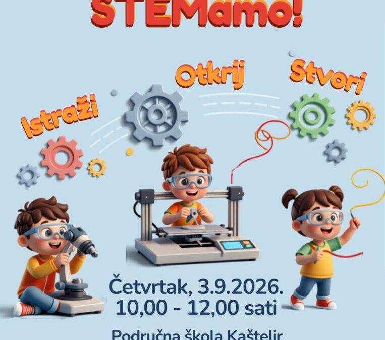 I mi STEMamo! uz i-STEM – znanost, kreativnost i tehnologija stižu u Kaštelir